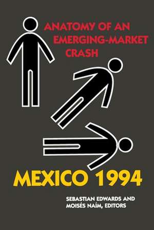 Mexico 1994: Anatomy of an Emerging-Market Crash de Sebastian Edwards