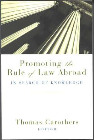 Promoting the Rule of Law Abroad: In Search of Knowledge de Thomas Carothers