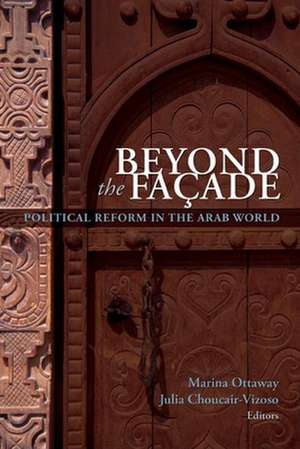 Beyond the Facade: Political Reform in the Arab World de Marina Ottaway