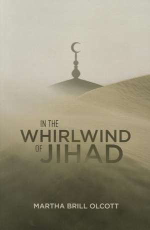 In the Whirlwind of Jihad de Martha Brill Olcott