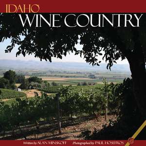 Idaho Wine Country de Alan Minskoff