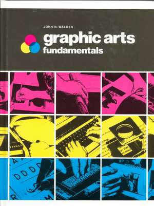 Graphic Arts Fundamentals de John R. Walker