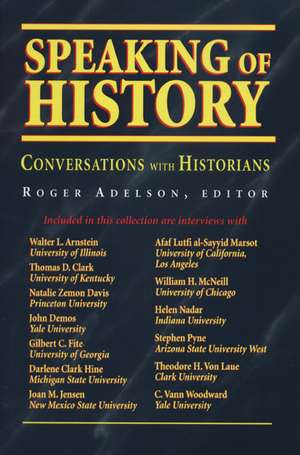 Speaking of History: Conversations with Historians de Roger Adelson