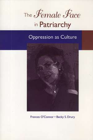  The Female Face in Patriarchy: Oppression as Culture de Frances O'Connor