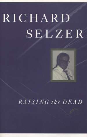 Raising the Dead de Richard Selzer