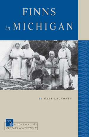 Finns in Michigan de Gary Kaunonen