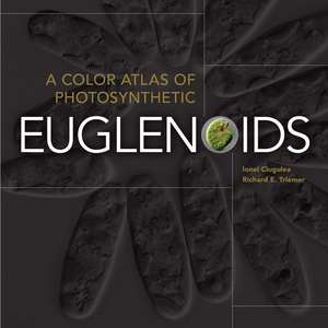 A Color Atlas of Photosynthetic Euglenoids de Richard E. Triemer