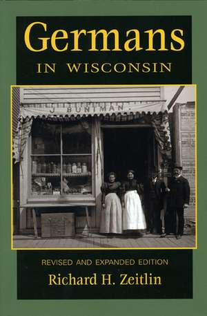 Germans in Wisconsin de Richard H. Zeitlin