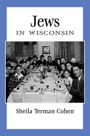 Jews in Wisconsin de Sheila Terman Cohen