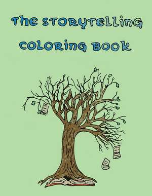 The Storytelling Coloring Book: Ojibwe Traditions Coloring Book Series de Cassie Brown