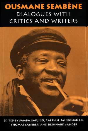 Ousmane Sembene: Dialogues with Critics and Writers de Thomas Cassirer