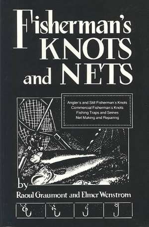 Fisherman's Knots and Nets de Raoul Graumont