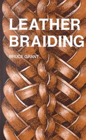 Leather Braiding de B. Grant