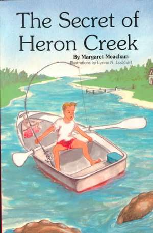 The Secret of Heron Creek de Margaret Meacham