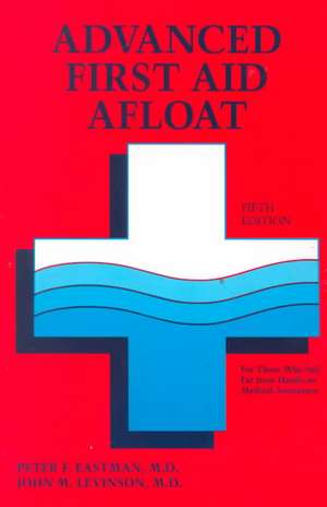 Advanced First Aid Afloat de Peter F. Eastman