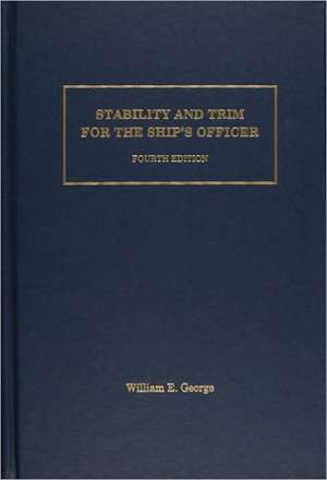 Stability and Trim for the Ship's Officer de William E. George