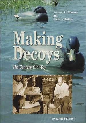 Making Decoys: The Century Old Way de Grayson Chesser