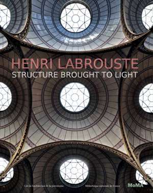 Henri Labrouste: Structure Brought to Light de Barry Bergdoll