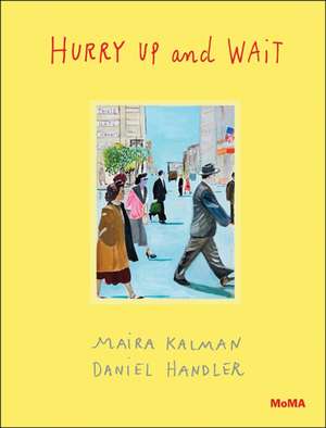 Hurry Up and Wait de Maira Kalman