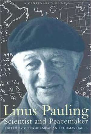 Linus Pauling: Scientist and Peacemaker de Clifford Mead