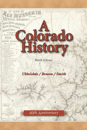 A Colorado History, 10th Edition de Carl Ubbelohde