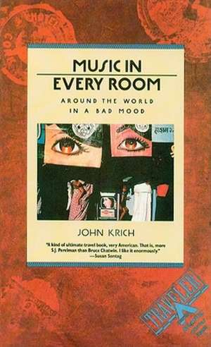 Music in Every Room: Around the World in a Bad Mood de John Krich