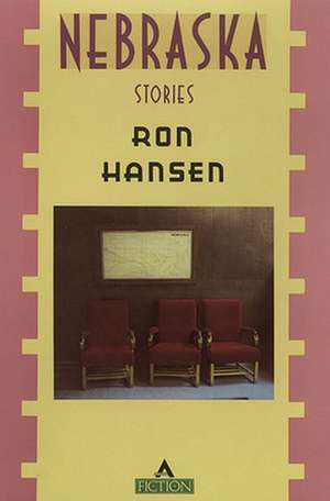 Nebraska: Stories de Ron Hansen