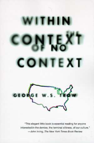 Within the Context of No Context de George W. S. Trow