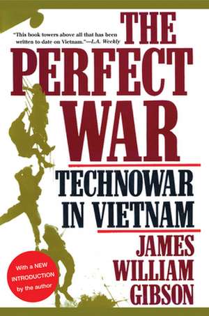 The Perfect War: Technowar in Vietnam de James William Gibson