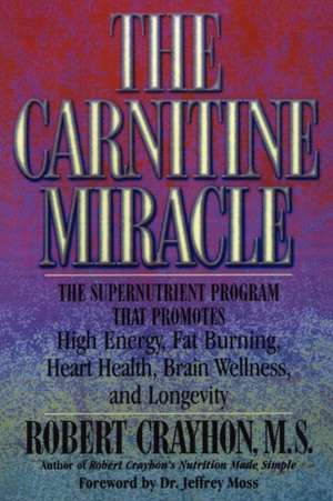 The Carnitine Miracle de Robert Crayhon