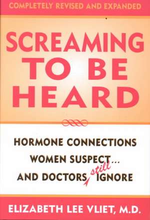 Screaming to Be Heard de Elizabeth LeeM.D. Vliet