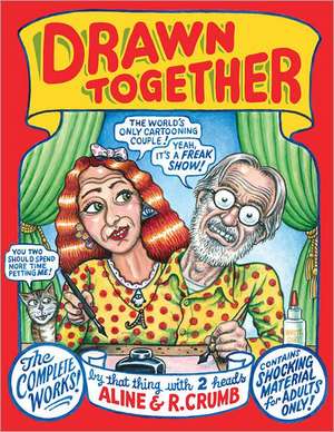 Drawn Together – The Collected Works of R. and A. Crumb de R. Crumb