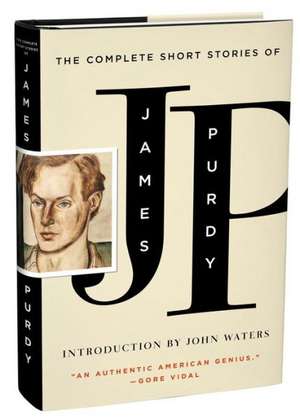 The Complete Short Stories of James Purdy de James Purdy