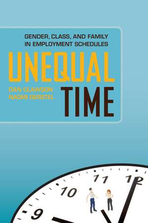 Unequal Time: Gender, Class, and Family in Employment Schedules de Dan Clawson