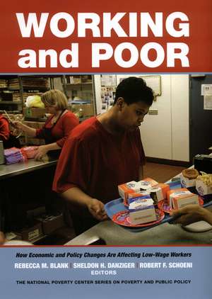 Working and Poor: How Economic and Policy Changes Are Affecting Low-Wage Workers de Rebecca M. Blank