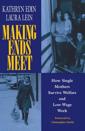 Making Ends Meet: How Single Mothers Survive Welfare and Low-Wage Work de Kathryn Edin