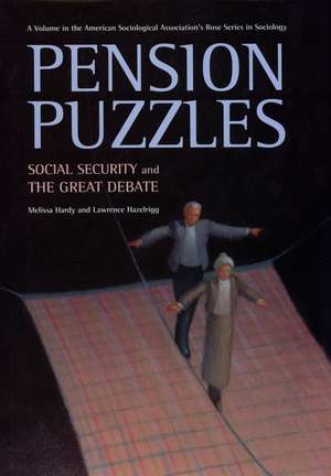 Pension Puzzles: Social Security and the Great Debate de Melissa Hardy