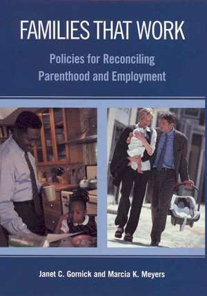 Families That Work: Policies for Reconciling Parenthood and Employment de Janet C. Gornick