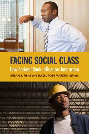 Facing Social Class: How Societal Rank Influences Interaction de Susan T. Fiske