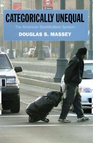 Categorically Unequal: The American Stratification System de Douglas S. Massey