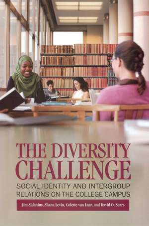 The Diversity Challenge: Social Identity and Intergroup Relations on the College Campus de James Sidanius