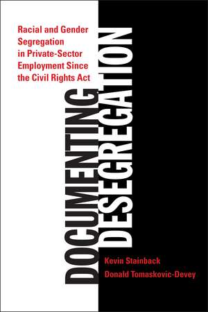 Documenting Desegregation: Racial and Gender Segregation in Private Sector Employment Since the Civil Rights Act de Kevin Stainback