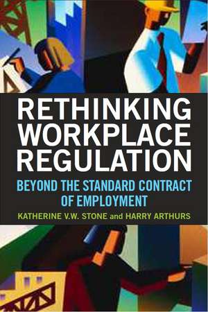 Rethinking Workplace Regulation: Beyond the Standard Contract of Employment de Katherine V.W. Stone