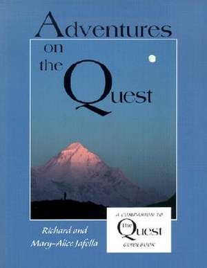 Adventures on the Quest: A Companion to the Quest Guidebook de Richard Jafolla