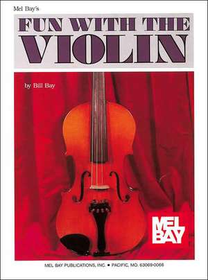 Fun with the Violin de William Bay