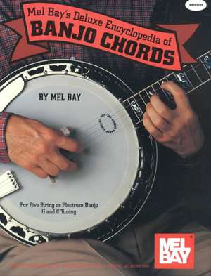 Banjo Chord Encyclopedia: For 5-String or Plectrum Banjo - G and C Tunings de Mel Bay