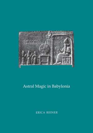 Astral Magic in Babylonia – Transactions, American Philosophical Society (vol. 85, part 4) de Erica Reiner