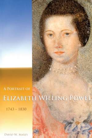 Portrait of Elizabeth Willing Powel (1743–1830) – Transactions, American Philosophical Society (vol. 96, part 4) de David W. Maxey