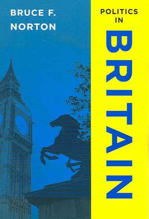 Politics in Britain de Bruce F. Norton