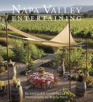 Napa Valley Entertaining de Blakesley Chappellet